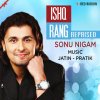 Sonu Nigam - Album Ishq Rang Reprised