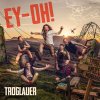 Troglauer Buam - Album Ey-Oh!