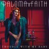 Paloma Faith - Album Trouble with My Baby