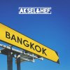 Aksel & Hef - Album Bangkok