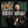 Baby Bash - Album Who Wit Me