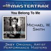 Michael W. Smith - Album You Belong To Me [Performance Tracks]