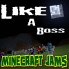 Minecraft Jams - Album Like a Boss