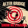 Alter Bridge - Album Show Me A Leader