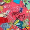 Will Butler - Album Friday Night