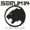 Serum 114 - Album Die Nacht mein Freund