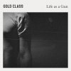 Gold Class - Album Life As A Gun