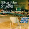 Elton John - Album All That I'm Allowed (I'm Thankful) [UK/ EU Comm Maxi]