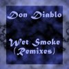 Don Diablo - Album Wet Smoke - Remixes