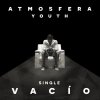 Atmosfera Youth - Album Vacío - Single