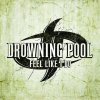 Drowning Pool - Album Feel Like I Do