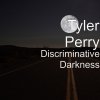 Tyler Perry - Album Discriminative Darkness