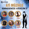 Album Ati Müzikle Karadenize Gidelim Vol. 3