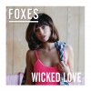 Foxes - Album Wicked Love