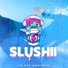 Slushii - Album To Say Goodbye