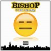 Bishop - Album It Ain't All Good