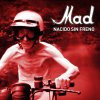 Mad - Album Nacido Sin Freno