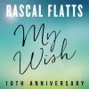 Rascal Flatts - Album My Wish (10th Anniversary)