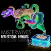 MisterWives - Album Reflections Remixes