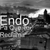 Endo - Album Pa Que Te Reclama