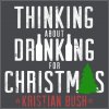 Kristian Bush - Album Thinking About Drinking for Christmas