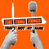 The Ting Tings - Album That's Not My Name/Shut Up And Let Me Go