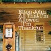 Elton John - Album All That I'm Allowed (I'm Thankful) [UK/ EU Comm 2 Trk]