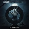 Kura - Album Graveyard EP