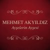 Mehmet Akyıldız - Album Ayşelerin Ayşesi