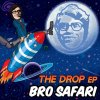 Bro Safari - Album The Drop EP