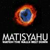 Matisyahu - Album Watch The Walls Melt Down