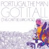 Portugal. The Man - Album Got It All [This Can't Be Living Now]