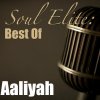 Aaliyah - Album Soul Elite: Best Of Aaliyah