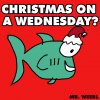 Mr Weebl - Album Christmas on a Wednesday