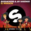 Bassjackers feat. Jay Hardway - Album El Mariachi