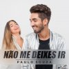 Paulo Sousa - Album Não Me Deixes Ir