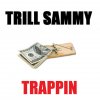 Trill Sammy - Album Trappin