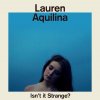 Lauren Aquilina - Album Isn’t It Strange?