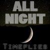 Timeflies - Album All Night - Single