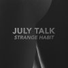 July Talk - Album Strange Habit