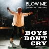 Boys Don't Cry - Album Blow Me (Extended Version)