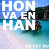 De Vet Du - Album Hon Va En Han