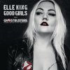 Elle King - Album Good Girls (From the 