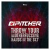 The Pitcher - Album Throw Your Motherfucking Hands in the Sky