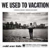 Cold War Kids - Album We Used To Vacation