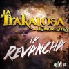 La Trakalosa de Monterrey - Album La Revancha - Single