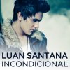 Luan Santana - Album Incondicional - Single