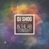 DJ Shog - Album In the Air Tonight