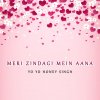 Yo Yo Honey Singh - Album Meri Zindagi Mein Aana