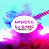 Djdanc - Album Noises (Tropical Edit)